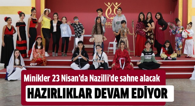 Minikler 23 Nisan’da Nazilli’de sahne alacak