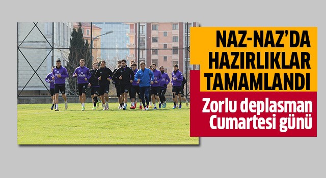 Naz-Naz’da hazırlıklar tamamlandı