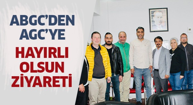 ABGC’den AGC’ye ‘hayırlı olsun’ ziyareti