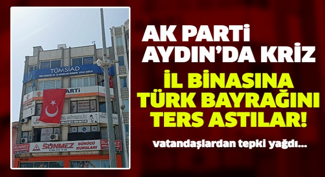 Ak Parti Aydın'da bayrak krizi!