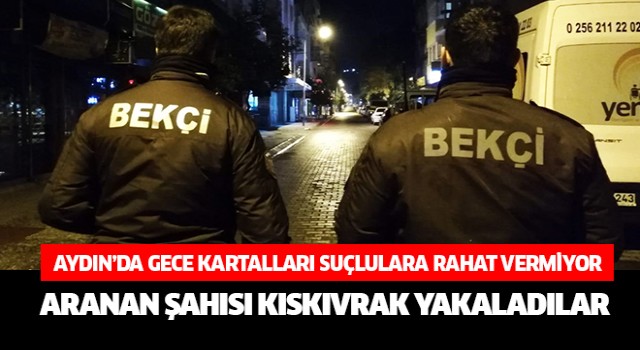 Aranan şahıs bekçilere takıldı