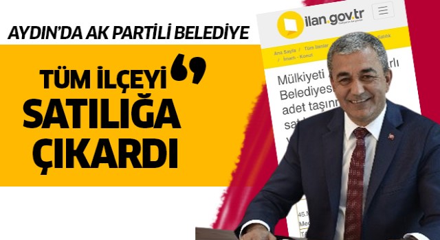 Aydın'da AK Partili Belediye İlçeyi Sattı!