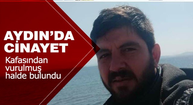 Aydın'da cinayet!