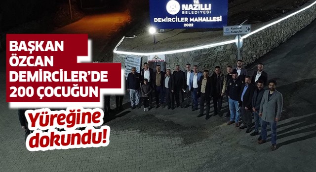 Başkan Özcan Demirciler’de 200 çocuğun kalbine dokundu