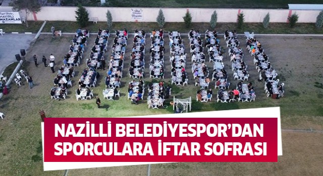 Nazilli Belediyespor'dan sporculara iftar!