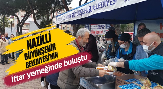 Nazilli halkı Aydın Büyükşehir Belediyesinin iftar sofrasında buluştu