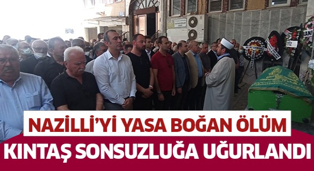 Nazilli'nin sevilen esnafı Kıntaş sonsuzluğa uğurlandı