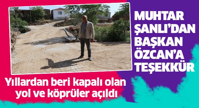 Beğerli Muhtarı Şanlı’dan Başkan Özcan’a teşekkür 