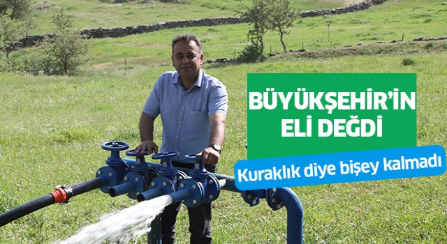 Büyükşehir kuru toprakları hayata döndürdü