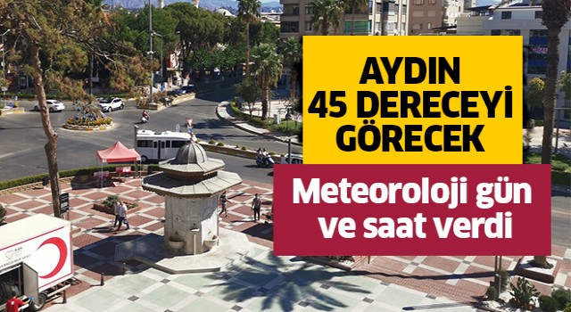 Aydın'a çöl sıcakları geliyor