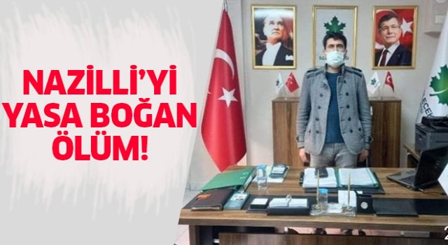 Nazilli'yi üzen ölüm!