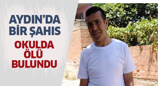 Aydın'da bir şahıs ölü bulundu