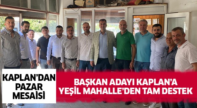 Başkan adayı Kaplan’a üyelerden yoğun ilgi!