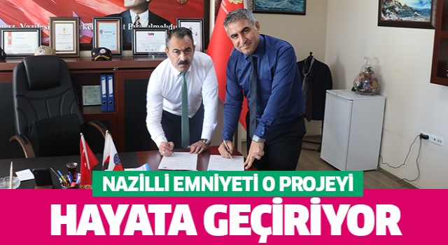 Nazilli Emniyeti o projeyi hayata geçiriyor