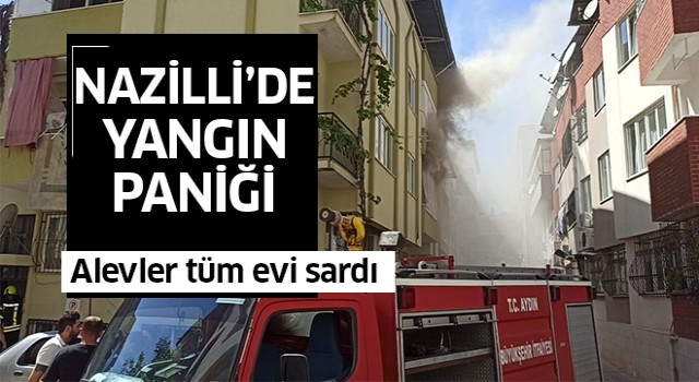 Nazilli'de yangın paniği