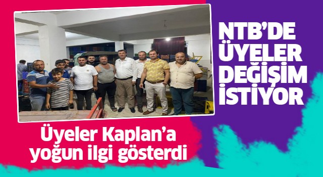 NTB'de üyelerden başkan adayı Kaplan'a büyük destek