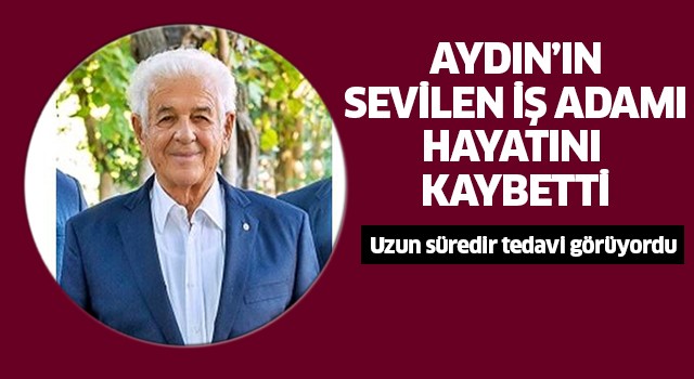 Aydınlı iş adamı Atay vefat etti