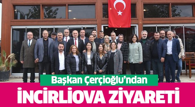 Başkan Çerçioğlu, İncirliova'da Başkan Kaya ile görüştü