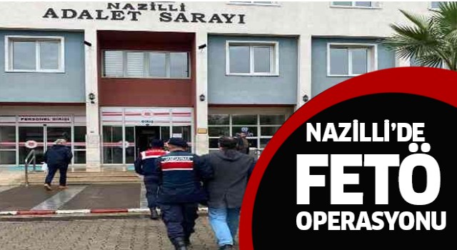 FETÖ üyesi firari yüzbaşı Nazilli'de yakalandı