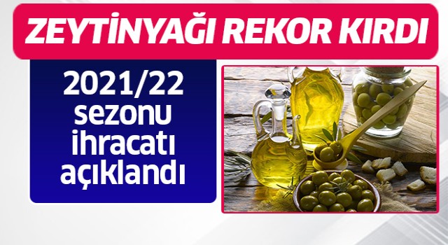 Zeytinyağı rekor kırdı