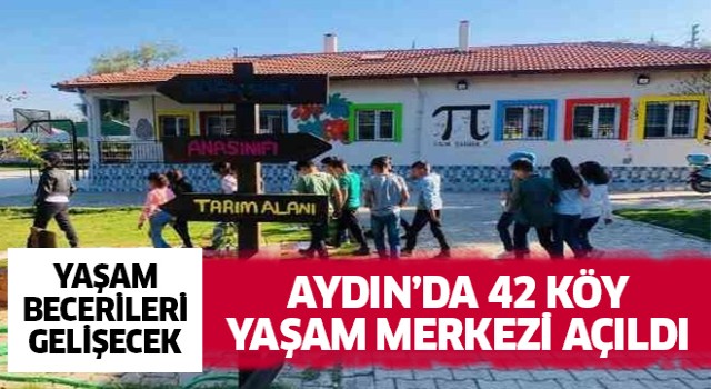 Aydın'da 42 Köy Yaşam Merkezi açıldı