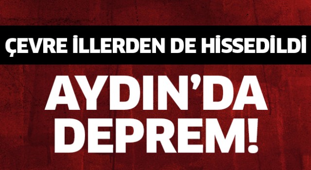 Aydın'da deprem!