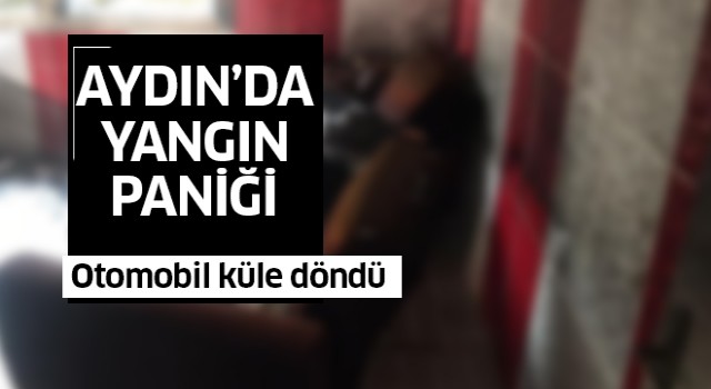 Aydın'da otomobil cayır cayır yandı