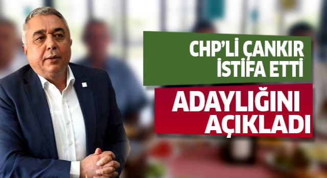 CHP'li Çankır, milletvekili aday adaylığını açıkladı