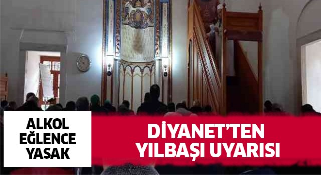 Diyanet'ten Cuma hutbesinde yılbaşı uyarısı