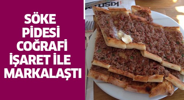 Söke Pidesi, Coğrafi İşaret ile markalaştı