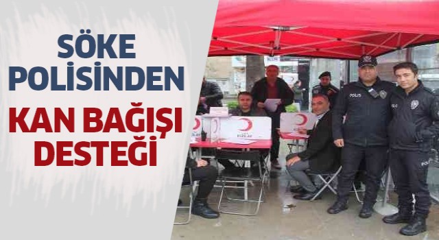 Söke Polisinden Kızılay'a kan bağışı desteği