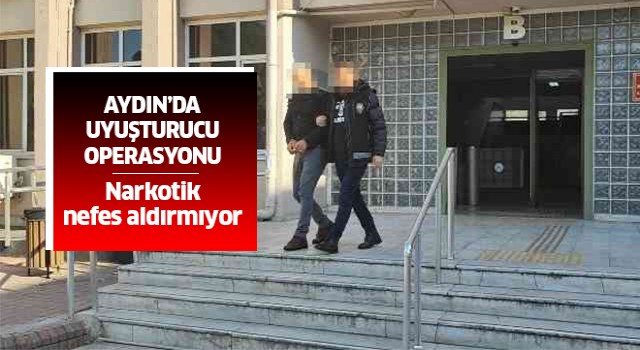 Aydın'da uyuşturucu operasyonu!