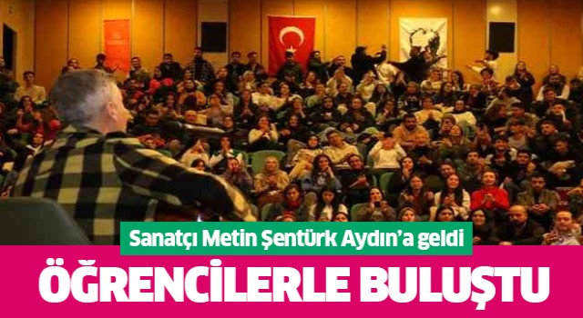 Metin Şentürk, Aydın'da gençlerle buluştu