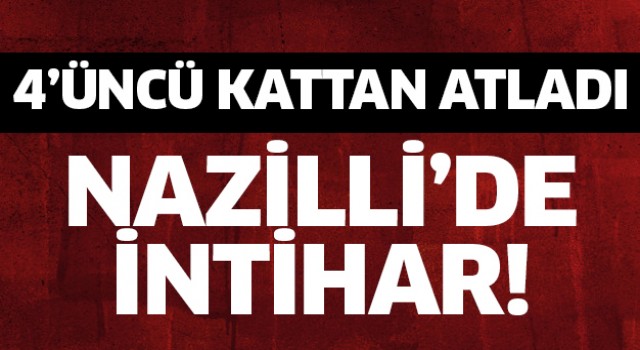 Nazilli'de bir kadın hayatına son verdi