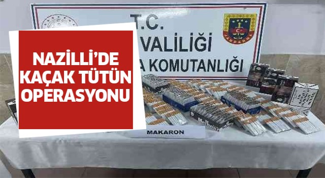 Nazilli'de kaçak sigara operasyonu!