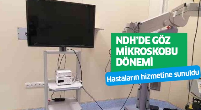 NDH'de göz ameliyat mikroskobu hizmeti başladı