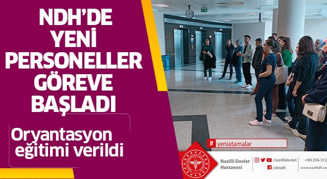 NDH'de yeni personeller göreve başladı