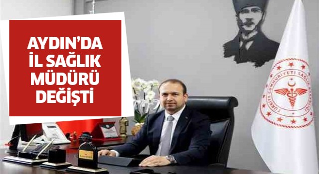 Aydın'ın yeni sağlık müdürü Şenkul oldu