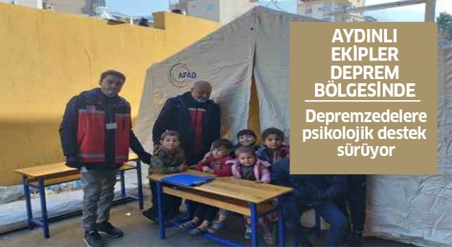 Aydınlı ekiplerden depremzedelere psikolojik destek