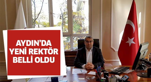 Aydın'da yeni rektör belli oldu