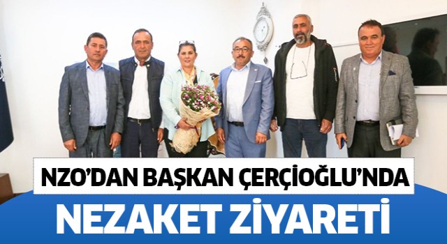 NZO'dan Başkan Çerçioğlu’na nezaket ziyareti