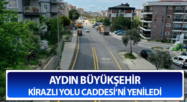 Aydın Büyükşehir Belediyesi Kirazlı Yolu'nda çalışmalarını tamamladı