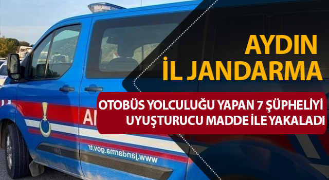 Aydın İl Jandarma otobüste seyahat eden 7 şüpheliyi yakaladı