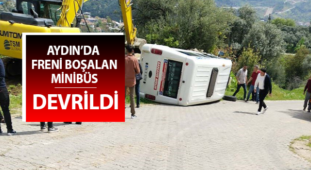 Aydın’da freni boşalan minibüs yol kenarına devrildi