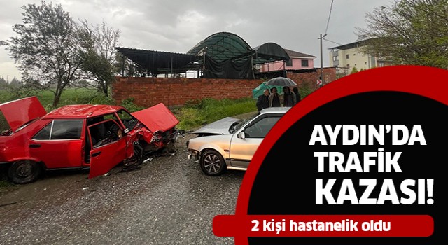 Aydın'da iki otomobil kafa kafaya çarpıştı: 2 yaralı