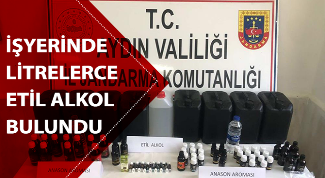 Aydın’da litrelerce etil alkol ele geçirildi