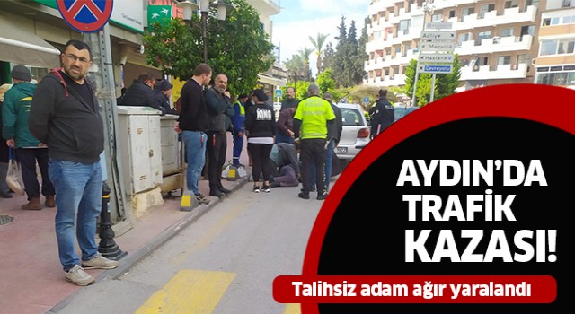 Aydın'da otomobilin çarptığı şahıs ağır yaralandı