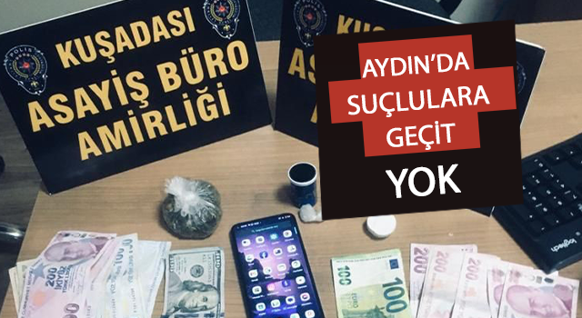 Aydın’da suçlulara geçit yok