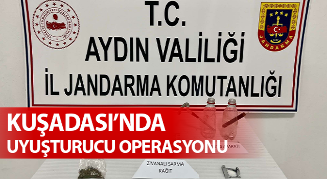 Kuşadası’nda uyuşturucu operasyonu