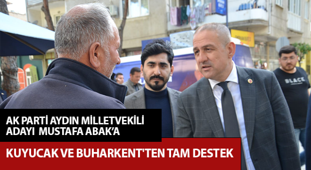 Kuyucak ve Buharkent'ten Abak'a tam destek